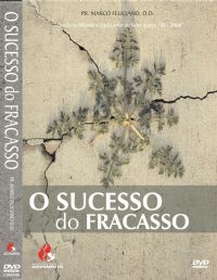 O Sucesso do Fracasso - Pastor Marco Feliciano